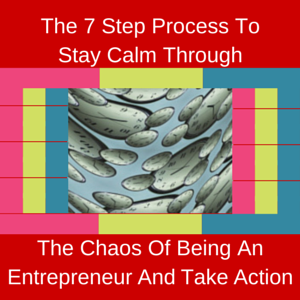 Process To Stay Calm As An Entrepreneur