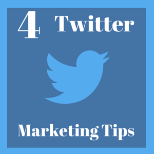 4 Twitter Marketing Tips