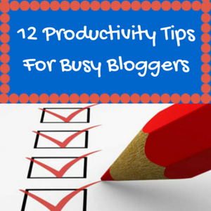 Productivity Tips For Bloggers