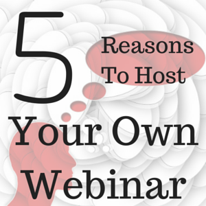 Hosting Your Own Webinar