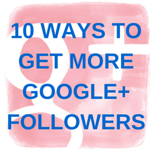 How To Get More Google+ Followers