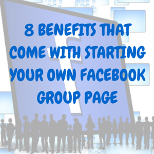 7 Benefits of Using Facebook Groups for Business