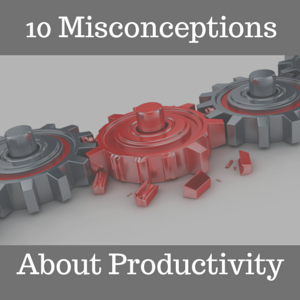 Productivity Misconceptions